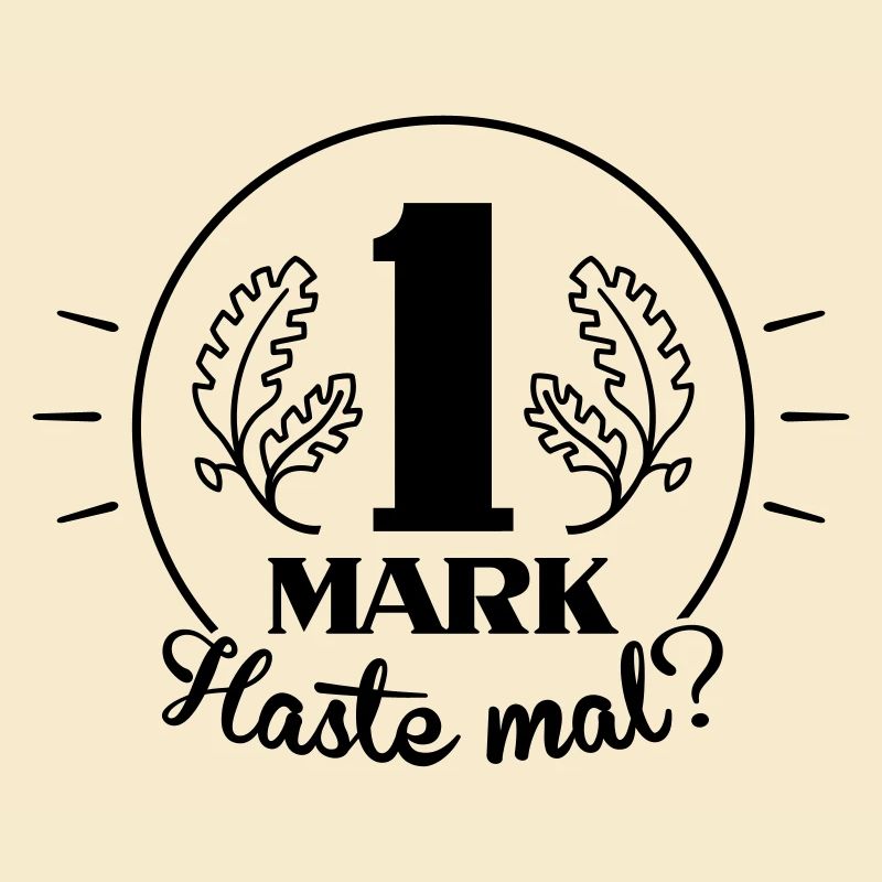 Haste mal ne Mark? (Farbe anpassbar)