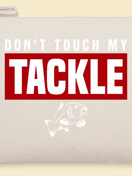 Don't Touch My Tackle