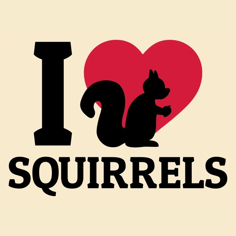 I love Squirrels