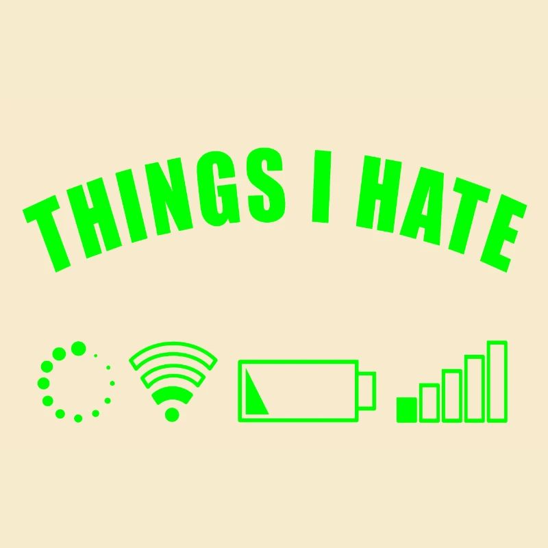 THINGS I HATE GIFT DIGITAL INTERNET NETWORK BATTERY
