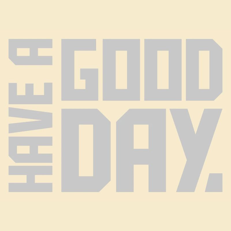 have a good day