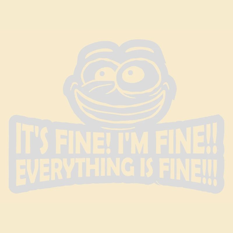 everything is fine Zitat