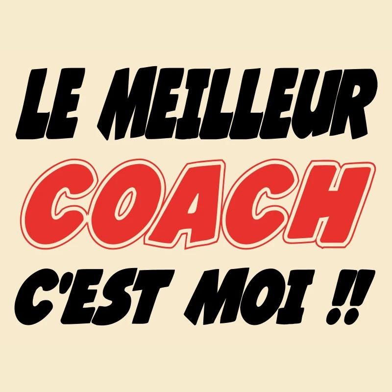 Der beste COACH bin ich!!