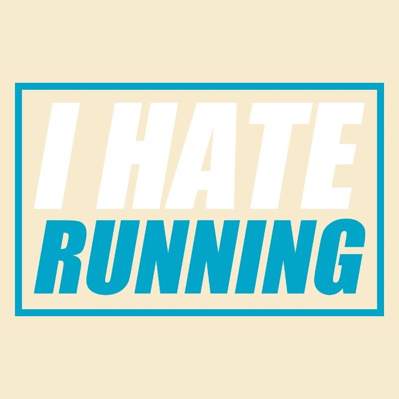 I hate running funny running jogging runner