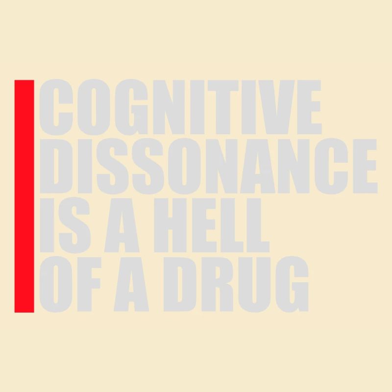La dissonance cognitive est un sacré dicton.