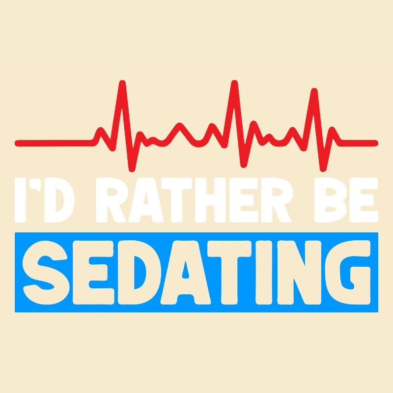 Anesthesiologist Rather Be Sedating Anesthesia
