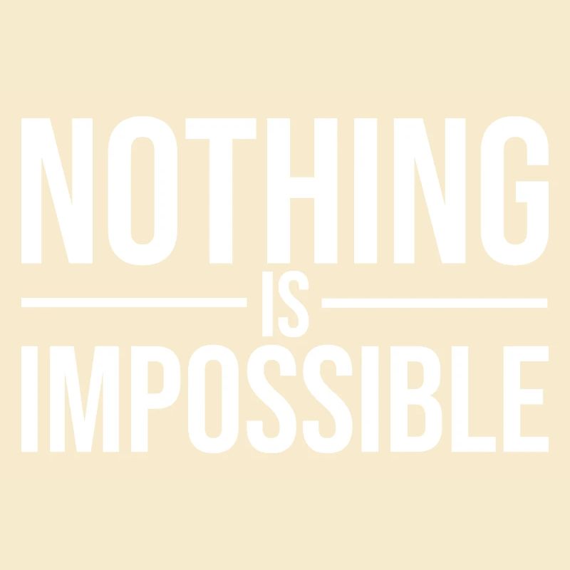 Nothing Is Impossible Bold Typography