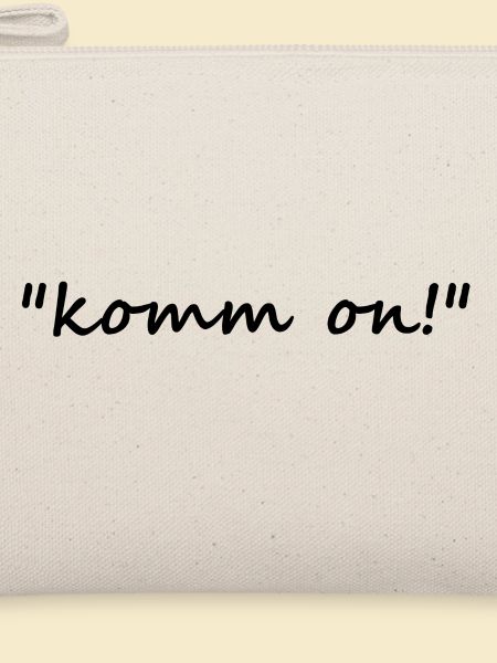 komm on!