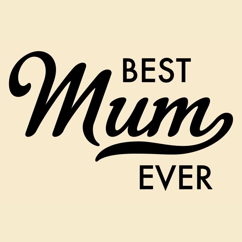 best mum ever