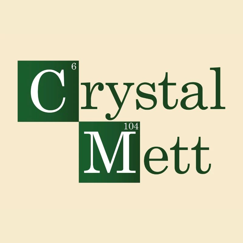 Crystal Mett oder so