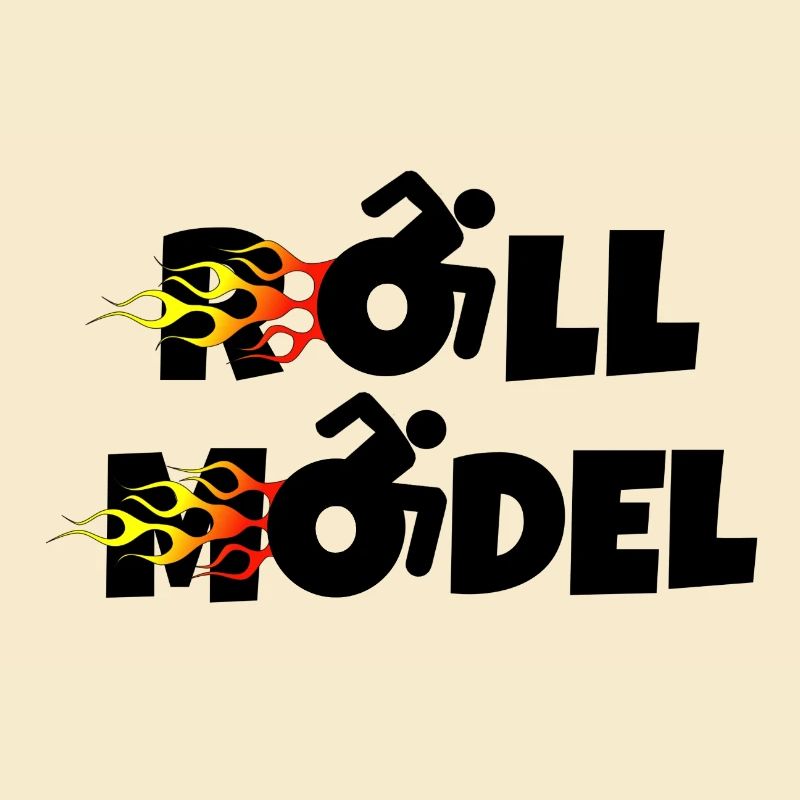 Every wheelchair user is a roll model. Flames *
