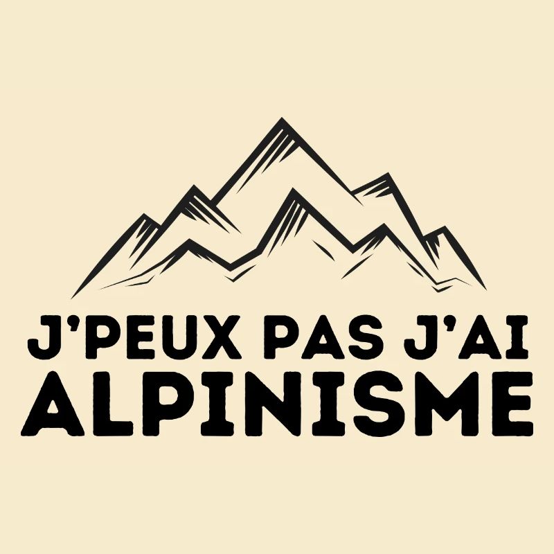 j'peux pas j'ai alpinisme tshirt pull humour
