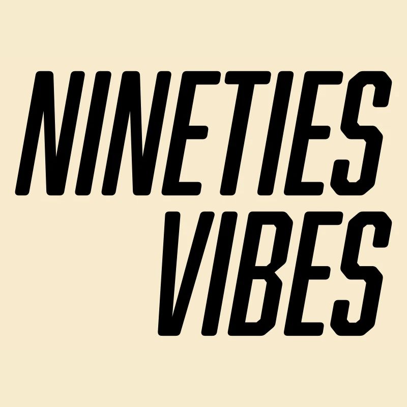 Nineties Vibes