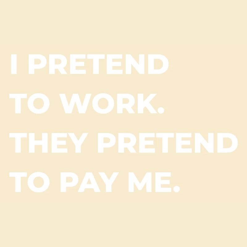 pretend to work