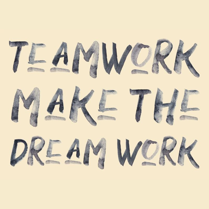 teamwork dream work Teamgeist Team Spruch