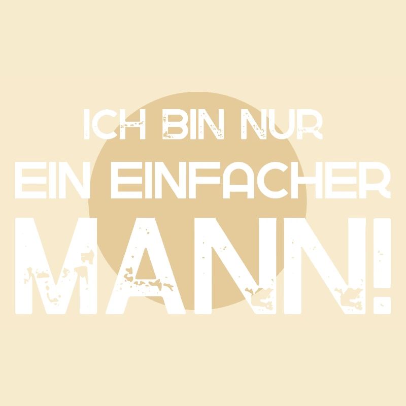 Ich bin nur ein einfacher Mann