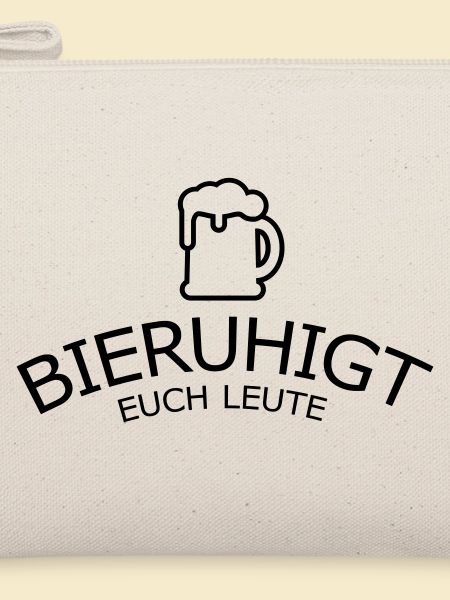 Bieruhigt euch Leute