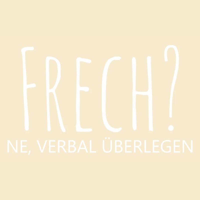 Frech ne verbal überlegen