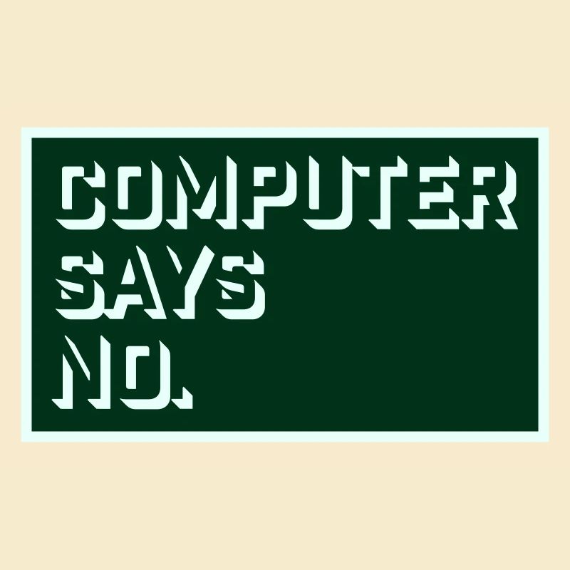 Computer Says No Lustig Programmierer Nerd Technik