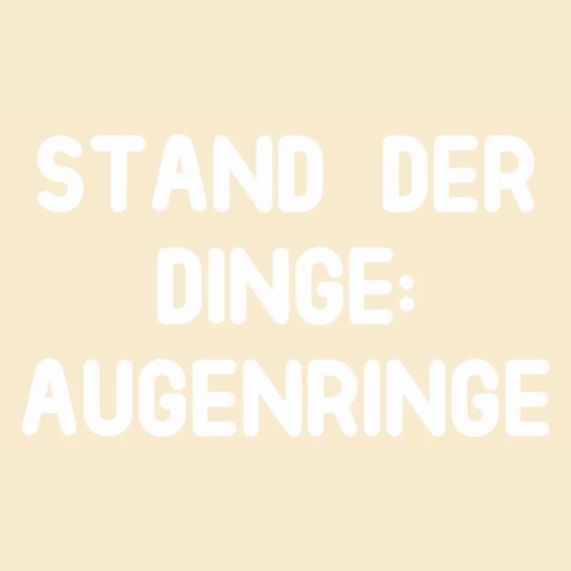 Stand der Dinge: Augenringe