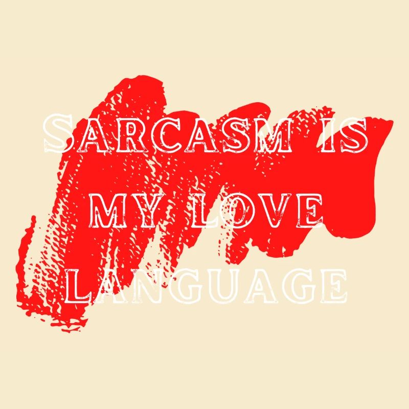 Sarkasmus Liebe Sprache