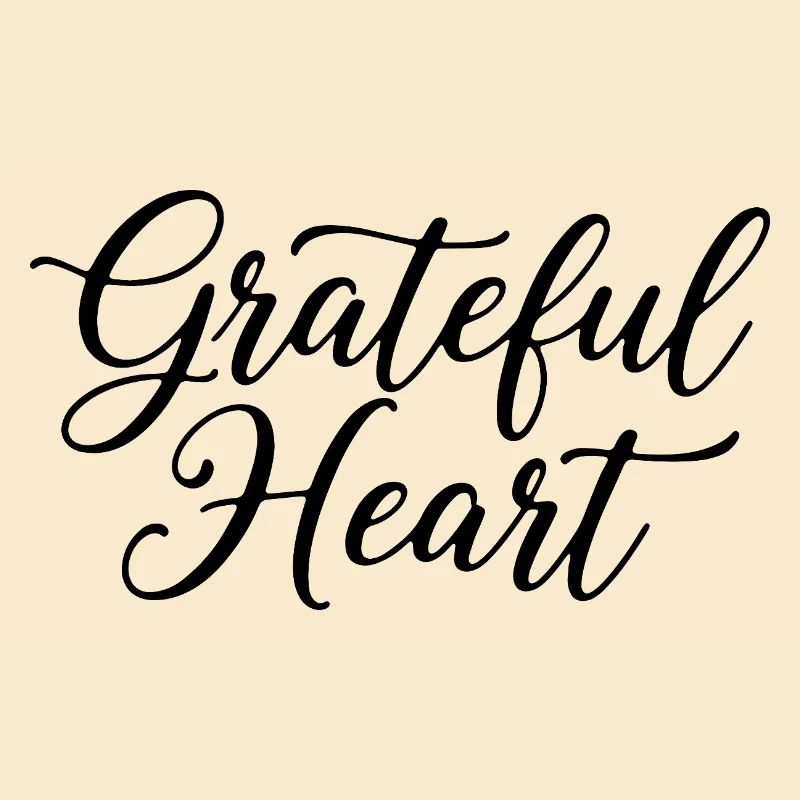 Grateful Heart Script