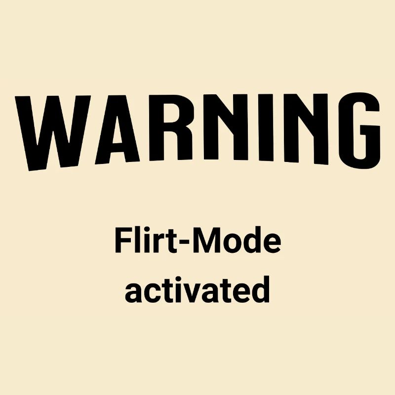 Warning - Flirt-Mode activated