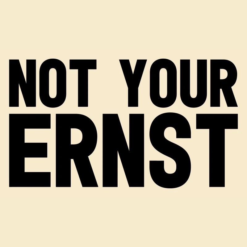 Not your Ernst