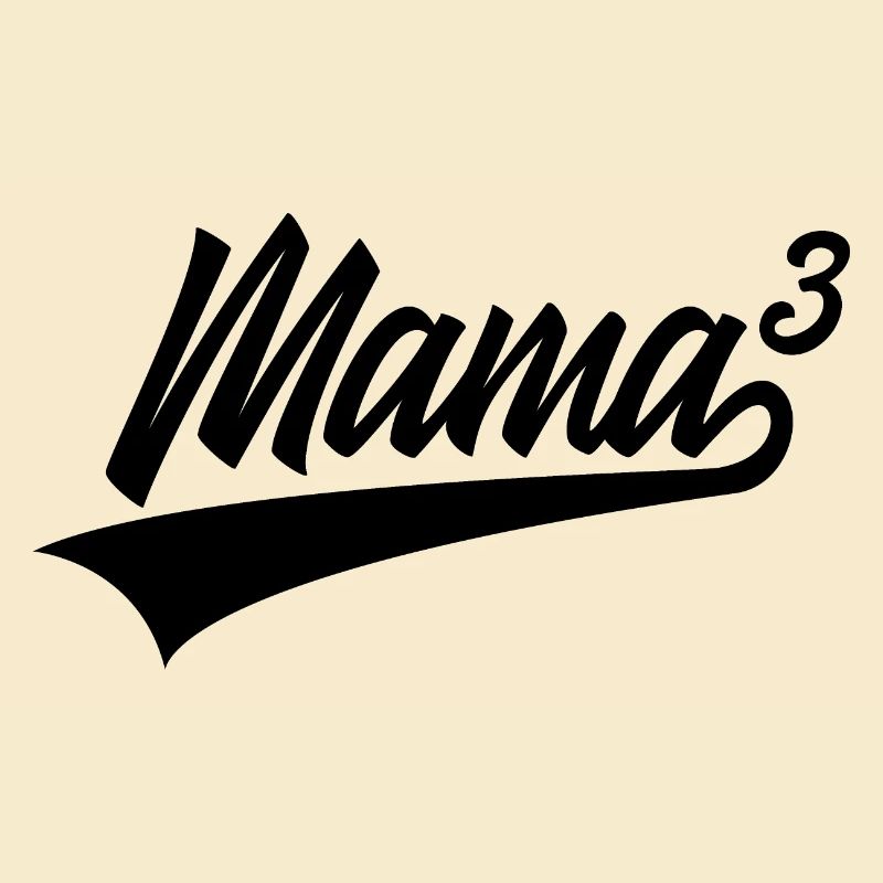 MAMA HOCH 3 DREIFACH MUTTER