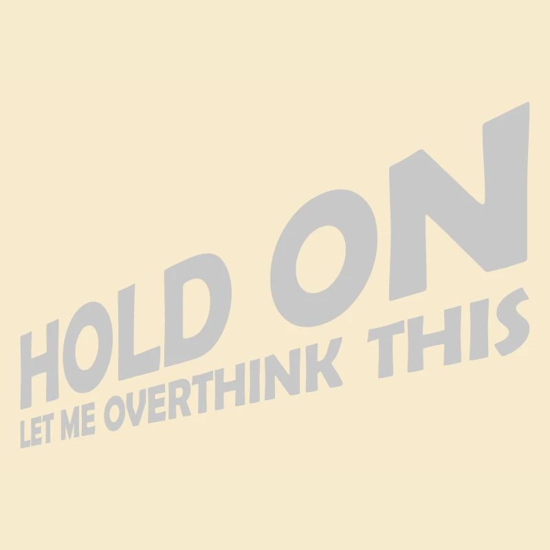 Let me overthink this
