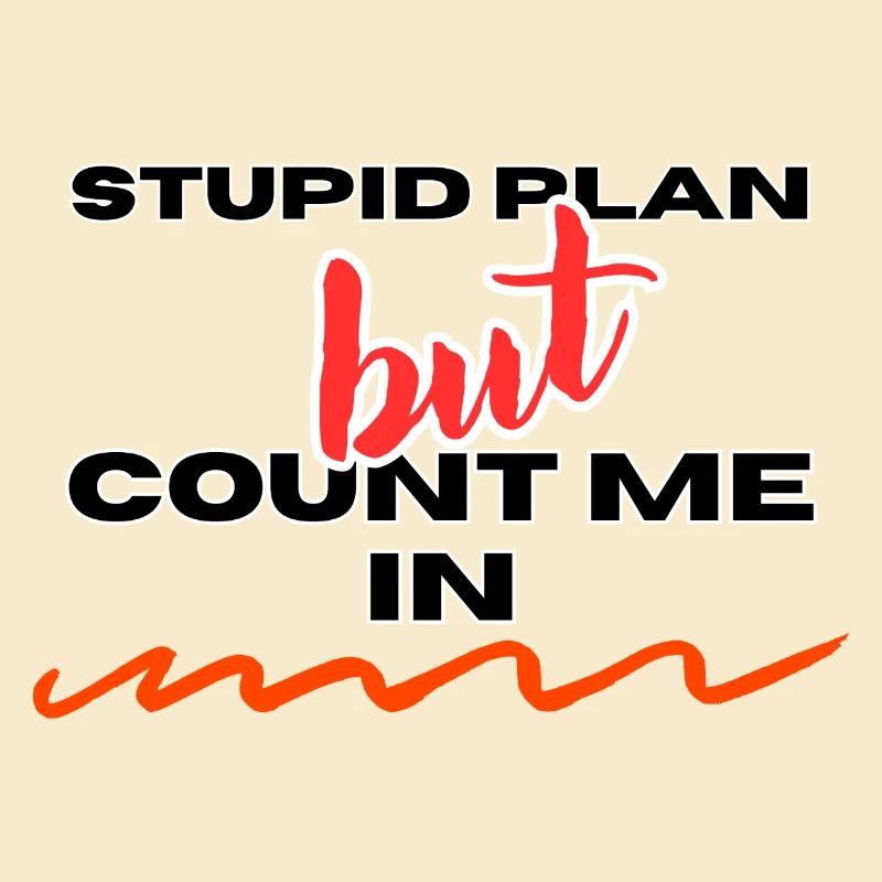 STUPID PLAN