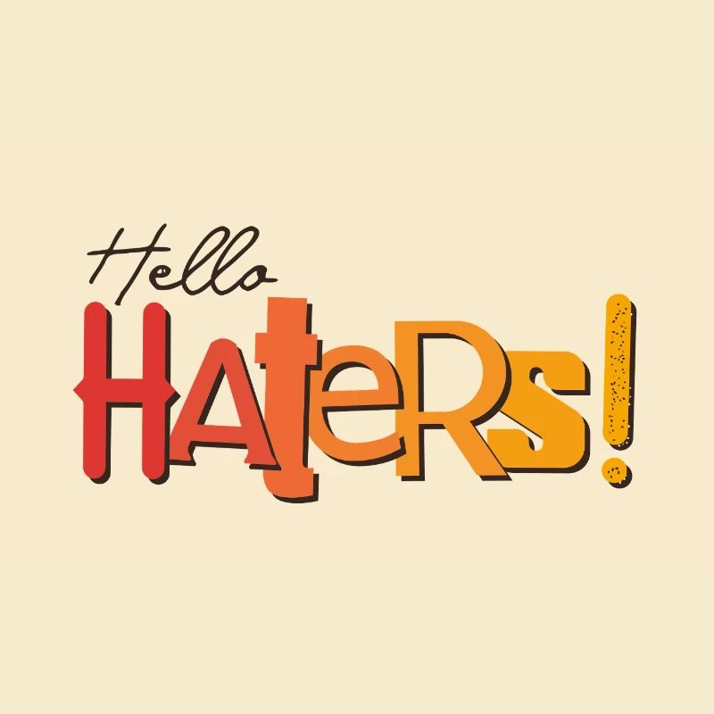Hello Haters! Cooles Statement
