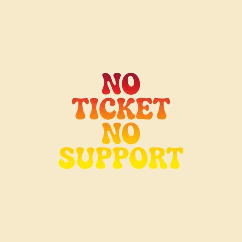 Pas de support sans ticket