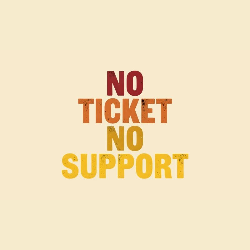 No ticket no support! EDV IT Informatiker Spruch