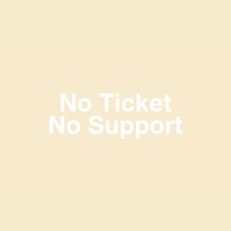 No Ticket No Support Informatiker IT Administrator