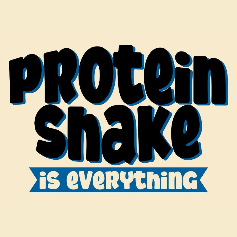 Protein Shake Is Everything 4