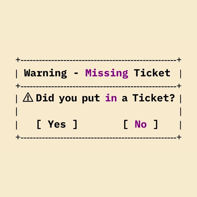 Missing Ticket Error - Funny IT Meme