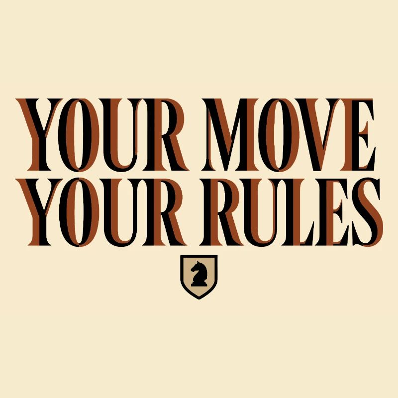 Chess Your Move Your Rules - Cavalier Design
