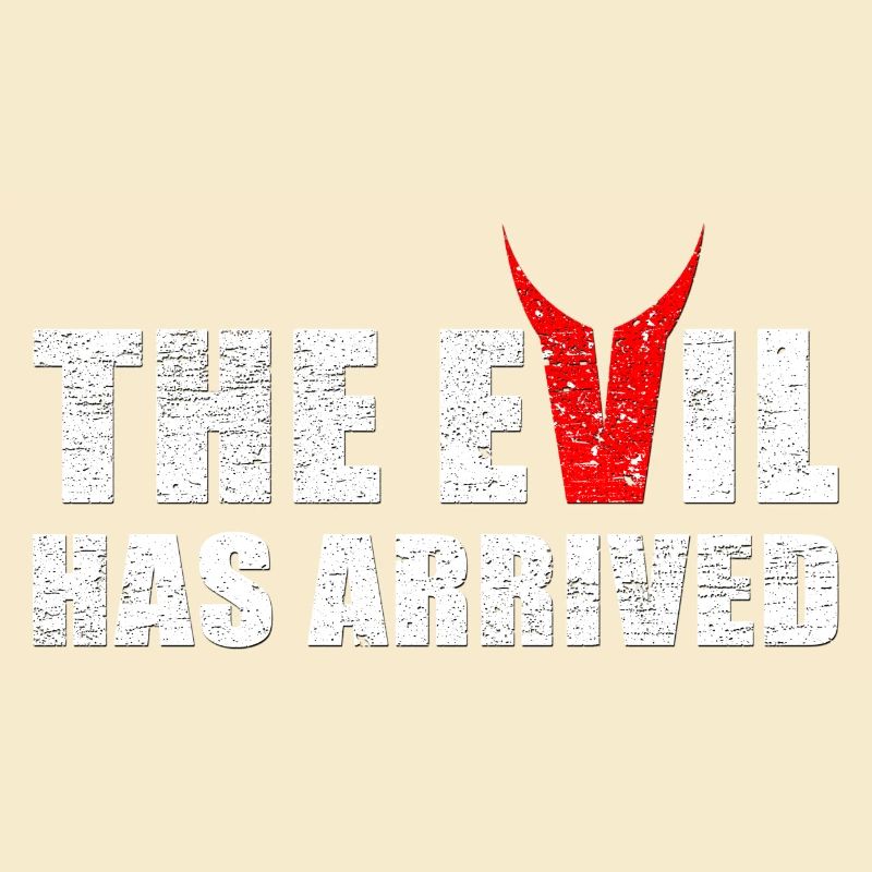Evil has come with horns from the devil
