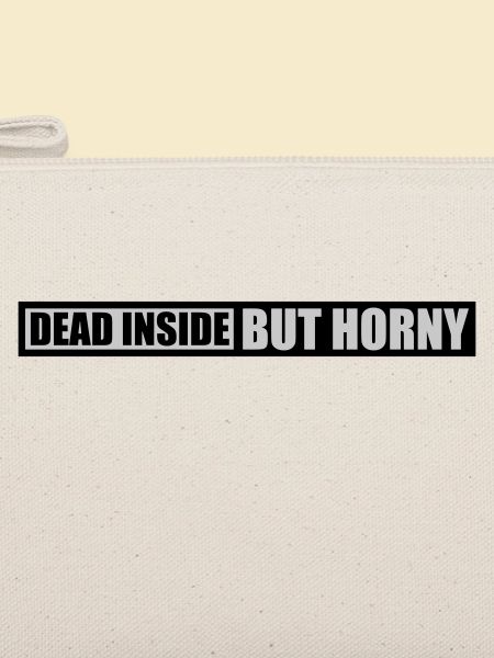 dead inside but horny