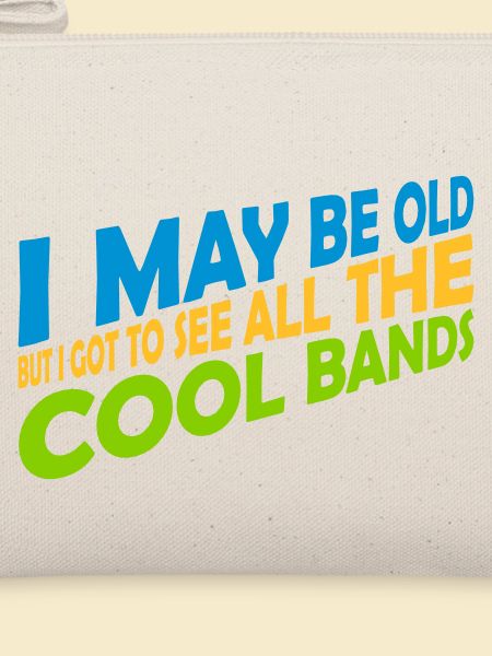 I may be old