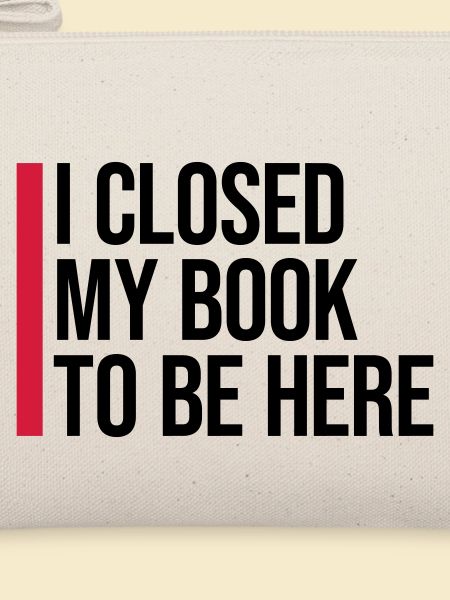I closed my book