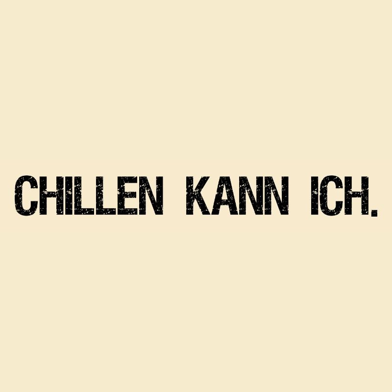 Chillen kann ich