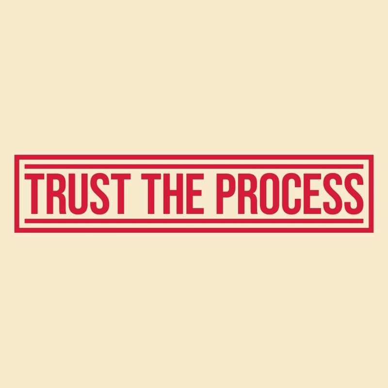trust the process Zitat