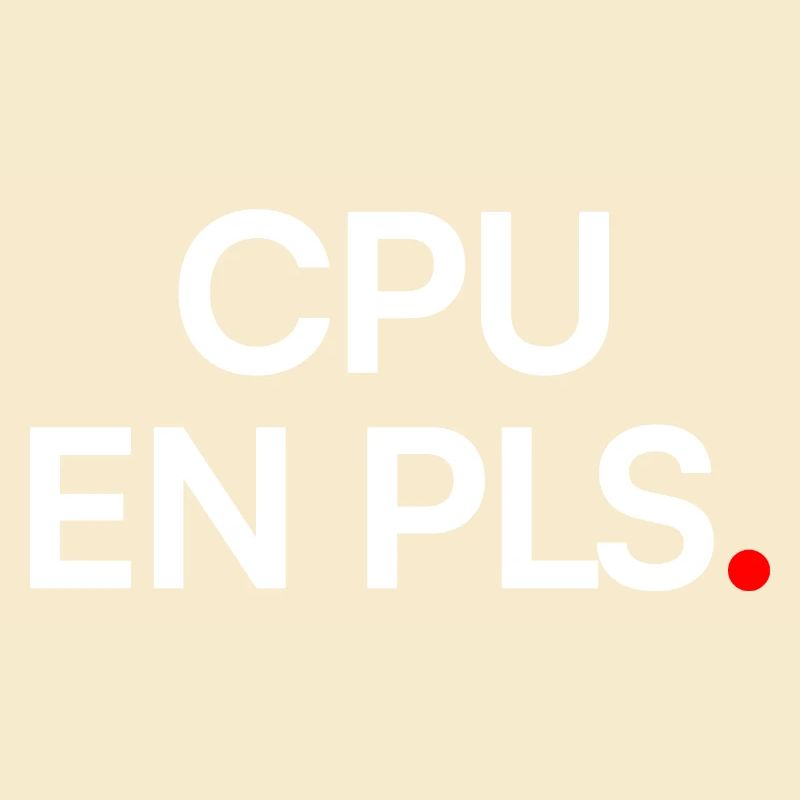 CPU in pls geek humor work