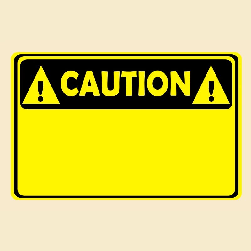 CAUTION