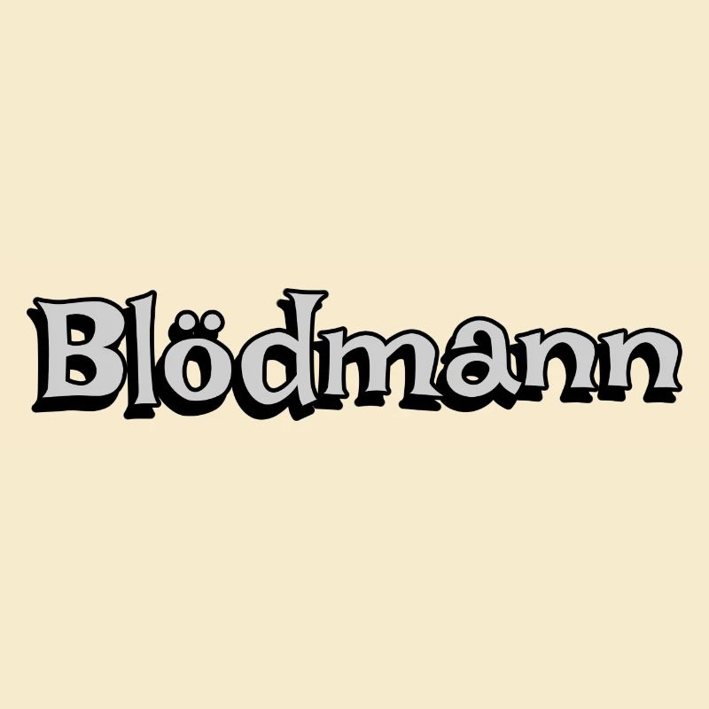 lustiges Wort Blödmann