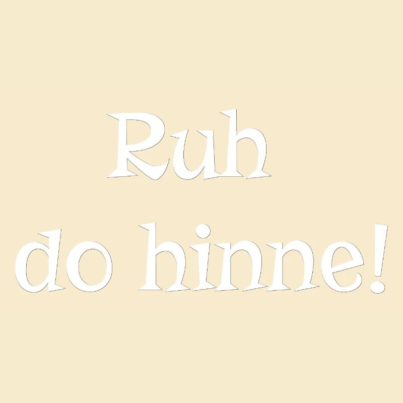 lustiges pfälzer statement, ruh do hinne