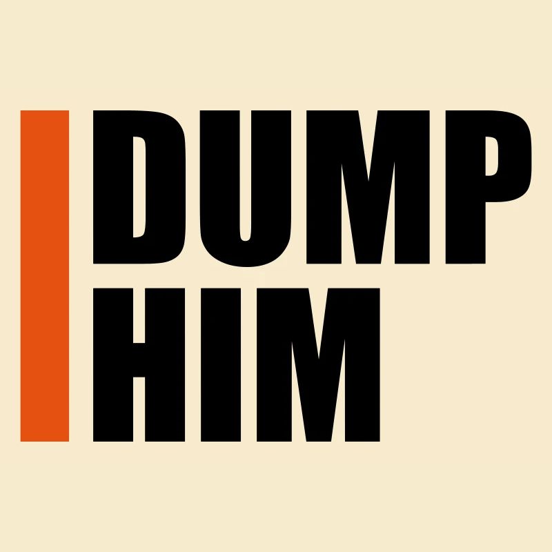 dump him Zitat Logo