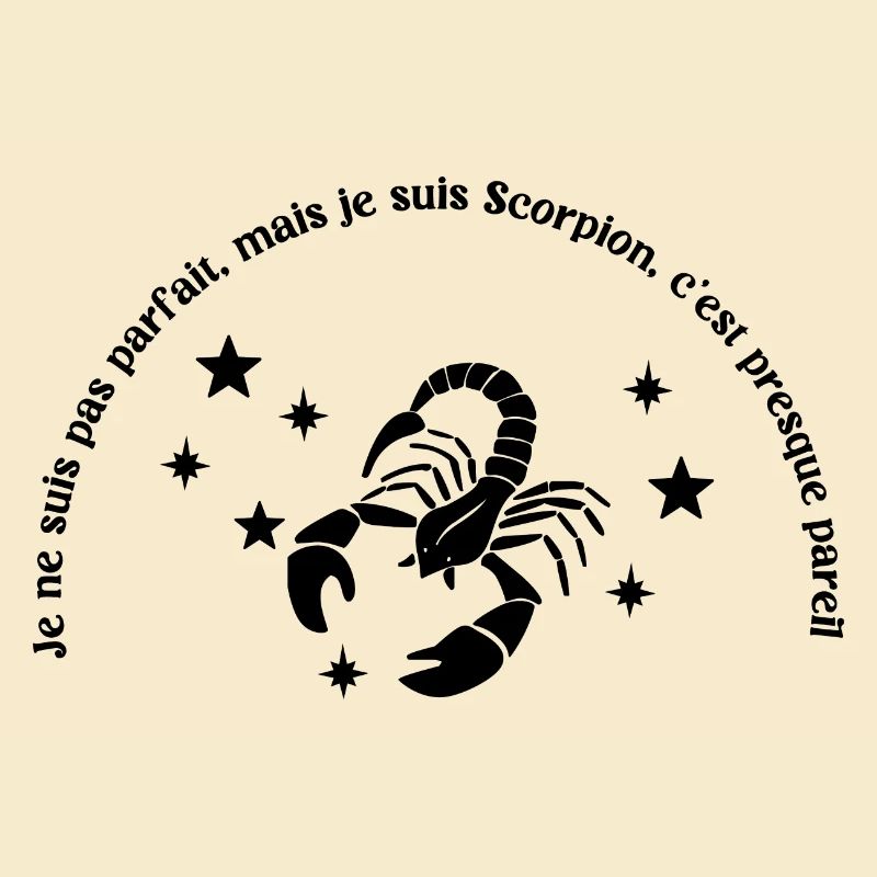 Je ne suis pas parfaite mais je suis scorpion